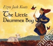 The Little Drummer Boy libro in lingua di Keats Ezra Jack (ILT)