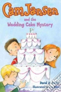 Cam Jansen and the Wedding Cake Mystery libro in lingua di Adler David A., Allen Joy (ILT)