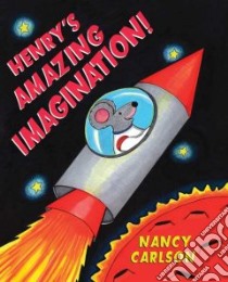Henry's Amazing Imagination! libro in lingua di Carlson Nancy L.
