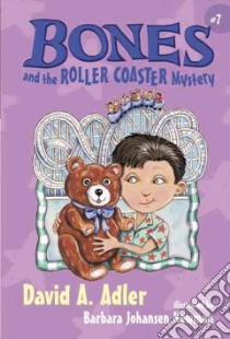 Bones and the Roller Coaster Mystery libro in lingua di Adler David A., Newman Barbara Johansen (ILT)