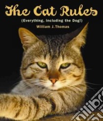 The Cat Rules libro in lingua di Thomas William S.