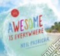 Awesome Is Everywhere libro in lingua di Pasricha Neil