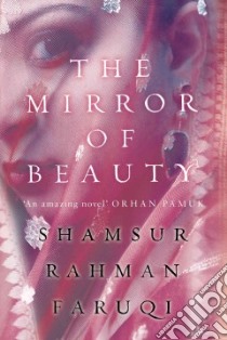 The Mirror of Beauty libro in lingua di Faruqi Shamsur Rahman