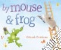 By Mouse & Frog libro in lingua di Freedman Deborah
