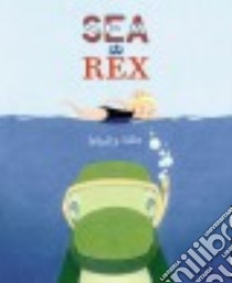 Sea Rex libro in lingua di Idle Molly
