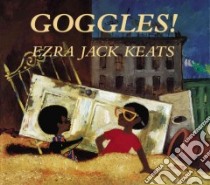 Goggles libro in lingua di Keats Ezra Jack