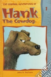 The Original Adventures of Hank the Cowdog libro in lingua di Erickson John R., Holmes Gerald L. (ILT)