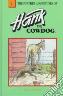 The Further Adventures of Hank the Cowdog libro in lingua di Erickson John R., Holmes Gerald L. (ILT)
