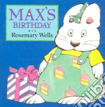 Max's Birthday libro in lingua di Wells Rosemary