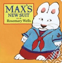 Max's New Suit libro in lingua di Wells Rosemary