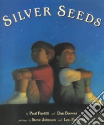 Silver Seeds libro in lingua di Paolilli Paul, Brewer Dan, Johnson Steve (ILT), Fancher Lou (ILT)