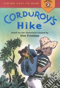 Corduroy's Hike libro in lingua di Inches Alison, Eitzen Allan (ILT), Freedom Don (CRT), Freeman Don