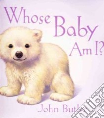 Whose Baby Am I? libro in lingua di Butler John