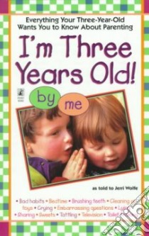 I'm Three Years Old! libro in lingua di Wolfe Jerri L.