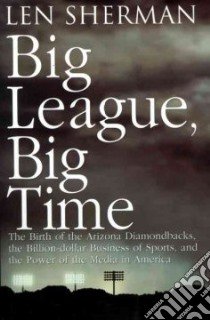 Big League, Big Time libro in lingua di Sherman Len
