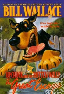 Upchuck and the Rotten Willy libro in lingua di Wallace Bill, Slonim David (ILT)
