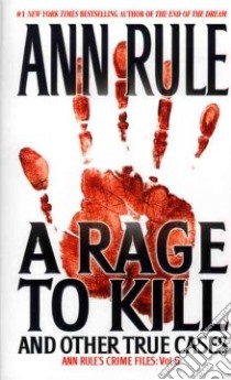 A Rage to Kill libro in lingua di Rule Ann
