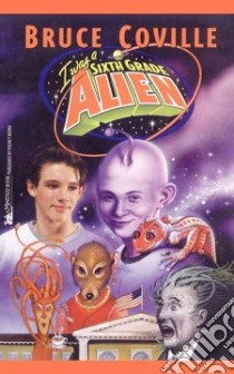 I Was a Sixth Grade Alien libro in lingua di Coville Bruce, Sansevero Tony (ILT)