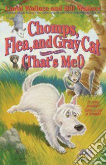 Chomps, Flea, and Gray Cat (That's Me!) libro in lingua di Wallace Carol, Wallace Bill, Gurney John Steven (ILT)