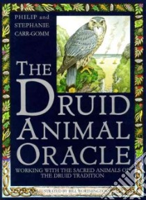 The Druid Animal Oracle libro in lingua di Carr-Gomm Philip, Carr-Gomm Stephanie