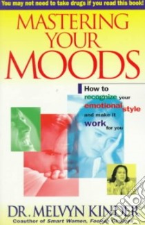 Mastering Your Moods libro in lingua di Kinder Melvyn