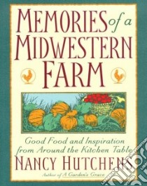 Memories of a Midwestern Farm libro in lingua di Hutchens Nancy