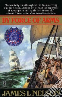 By Force of Arms libro in lingua di Nelson James L.