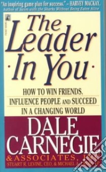 The Leader in You libro in lingua di Carnegie Dale