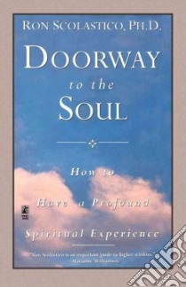 Doorway to the Soul libro in lingua di Scolastico Ron Ph.D.