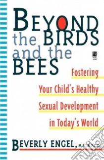 Beyond the Birds and the Bees libro in lingua di Engel Beverly