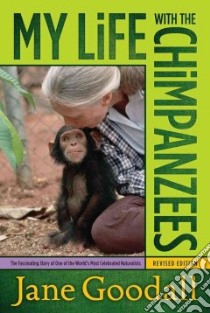 My Life With the Chimpanzees libro in lingua di Goodall Jane