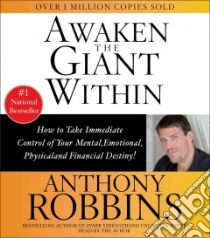 Awaken the Giant Within (CD Audiobook) libro in lingua di Robbins Anthony