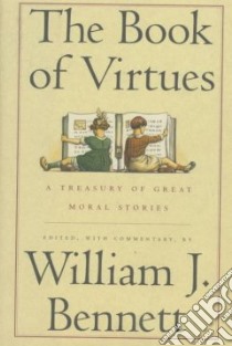 The Book of Virtues libro in lingua di Bennett William J. (EDT)