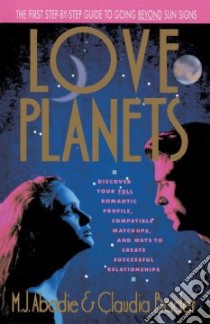 Love Planets libro in lingua di Abadie Marie-Jeanne, Bader Claudia, Abadie M. J.