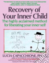 Recovery of Your Inner Child libro in lingua di Capacchione Lucia