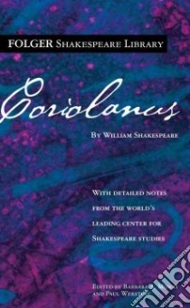 Coriolanus libro in lingua di Shakespeare William, Mowat Barbara A. (EDT), Werstine Paul (EDT)