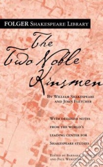 The Two Noble Kinsmen libro in lingua di Shakespeare William, Fletcher John