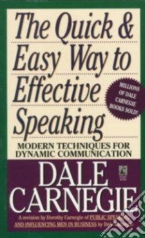 The Quick and Easy Way to Effective Speaking libro in lingua di Carnegie Dale