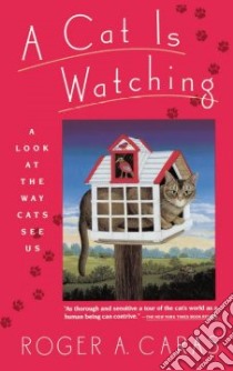 A Cat Is Watching libro in lingua di Caras Roger A.