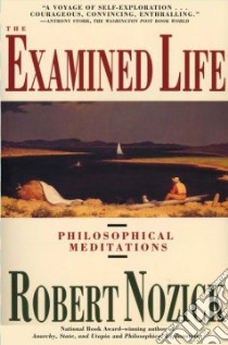 Examined Life libro in lingua di Nozick Robert