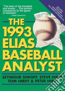 The 1993 Elias Baseball Analyst libro in lingua di Siwoff Seymour, Hirdt Steve, Hirdt Tom, Hirdt Peter