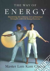 The Way of Energy libro in lingua di Lam Kam Chuen, Chuen Lam Kam