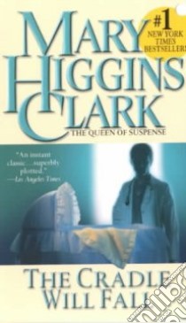 The Cradle Will Fall libro in lingua di Clark Mary Higgins