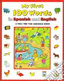 My First 100 Words in Spanish and English libro in lingua di Faulkner Keith, Johnson Paul (ILT)