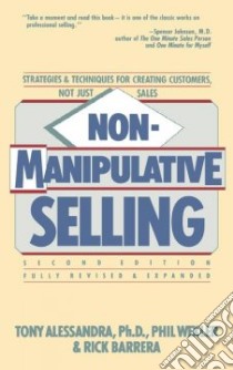 Non-Manipulative Selling libro in lingua di Alessandra Tony, Wexler Phillip S., Barrera Rick
