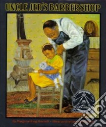 Uncle Jed's Barbershop libro in lingua di Mitchell Margaree King, Ransome James (ILT)