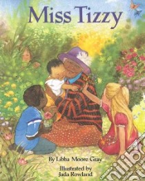 Miss Tizzy libro in lingua di Gray Libba Moore, Rowland Jada (ILT)