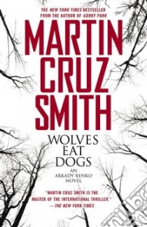 Wolves Eat Dogs libro in lingua di Smith Martin Cruz