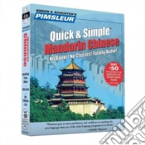 Pimsleur Quick and Simple Mandarin Chinese (CD Audiobook) libro in lingua di Not Available (NA)
