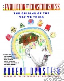 The Evolution of Consciousness libro in lingua di Ornstein Robert E.